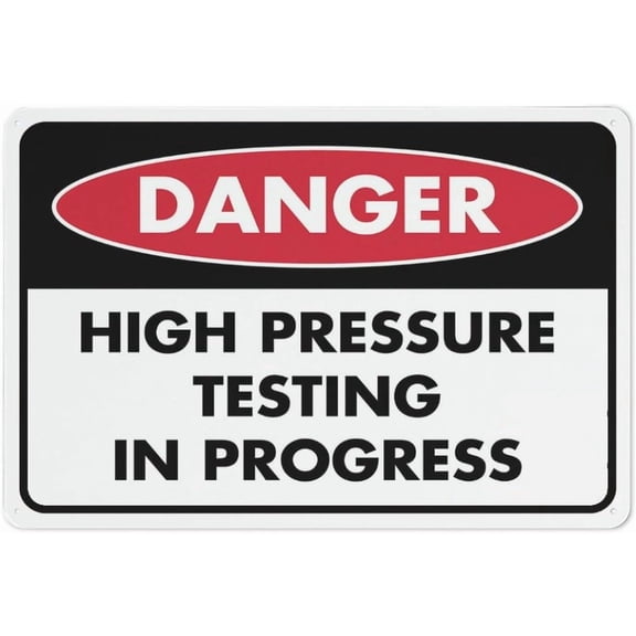 Danger High Pressure Testing In Progress Sign 8"x12"es Metal Aluminum Signs, Weather Resistant, Weatherproof, Indoor Or Outdoor