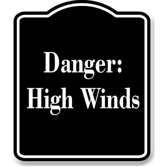 Danger High Winds BLACK Aluminum Composite Sign 8.5''x10''