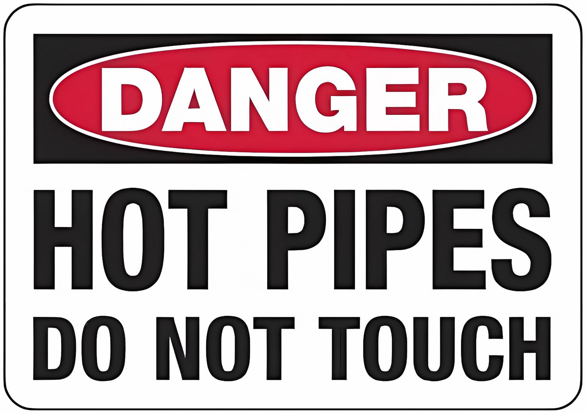 Not Pipe Danger Hot Pipes Do Not Touch Sign - 8
