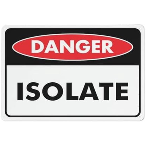 Danger Isolate Sign 12X8 Inches Metal Aluminum Signs, Weather Resistant, Weatherproof, Indoor Or Outdoor