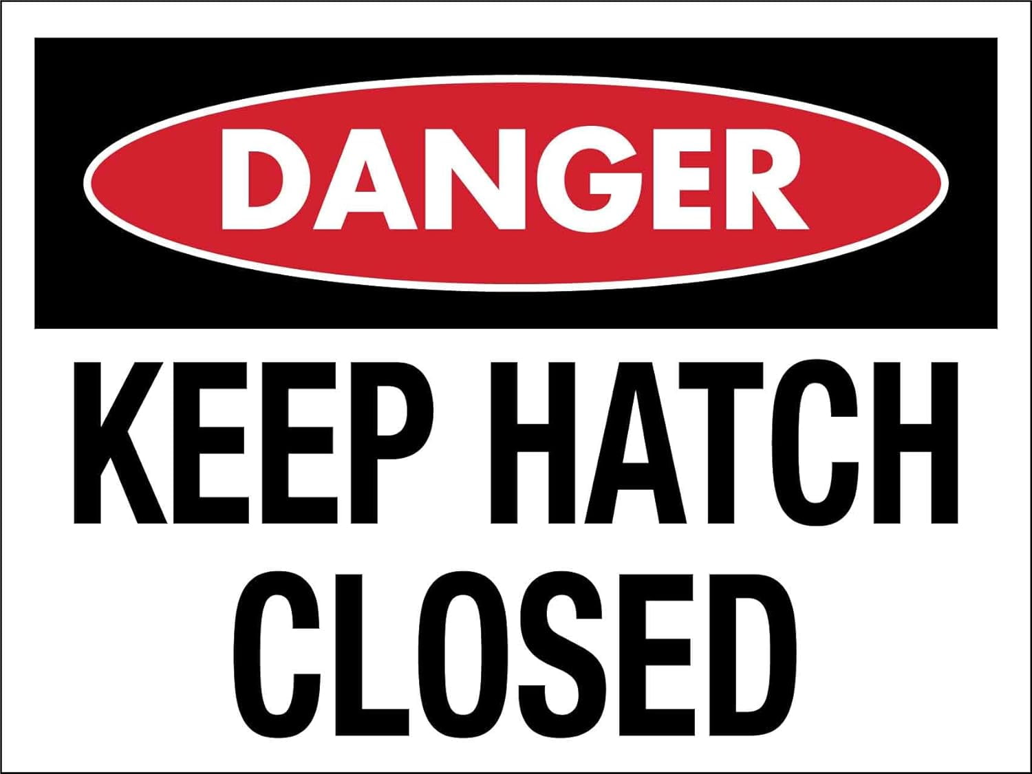 Danger Keep Hatch Closed Sign Danger Signs 8 X 12 Inch Metal Tin Sign ...