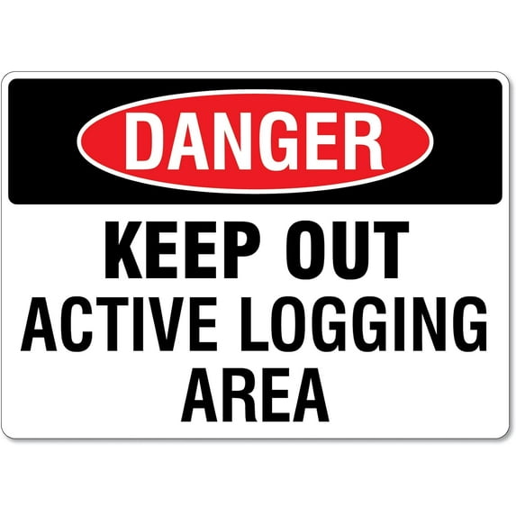 Danger Keep Out Active Logging Area Sign Traffic and Parking Trucking Metal Tin Sign 8x12 Inches Caution Danger Safety Security Warning Notice Signs
