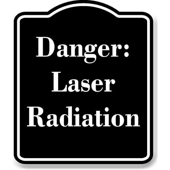 Danger Laser Radiation BLACK Aluminum Composite Sign Aluminum Composite Sign 15''x18''