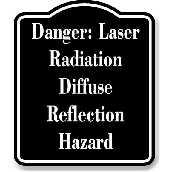 Danger Laser Radiation Diffuse Reflection Hazard BLACK Aluminum Composite Sign 8.5''x10''