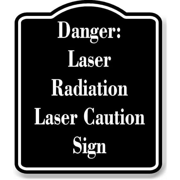 Danger Laser Radiation Laser Caution Sign BLACK Aluminum Composite Sign 8.5''x10''