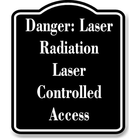Danger Laser Radiation Laser Controlled Access BLACK Aluminum Composite Sign 8.5''x10''