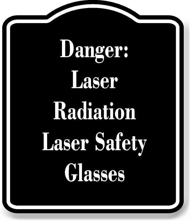 Danger Laser Radiation Laser Safety Glasses BLACK Aluminum Composite Sign 20''x24''