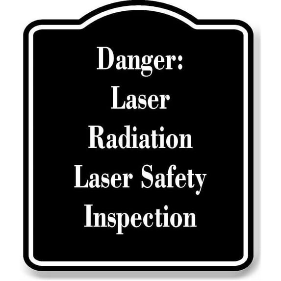 Danger Laser Radiation Laser Safety Inspection BLACK Aluminum Composite Sign 20''x24''