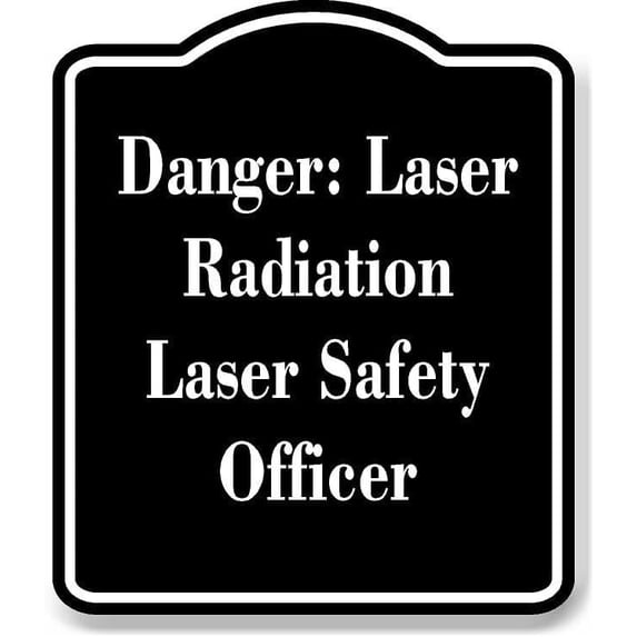 Danger Laser Radiation Laser Safety Officer BLACK Aluminum Composite Sign 20''x24''