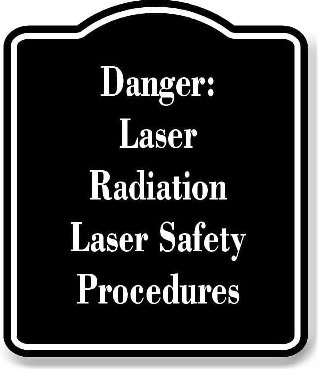 Danger Laser Radiation Laser Safety Procedures BLACK Aluminum Composite