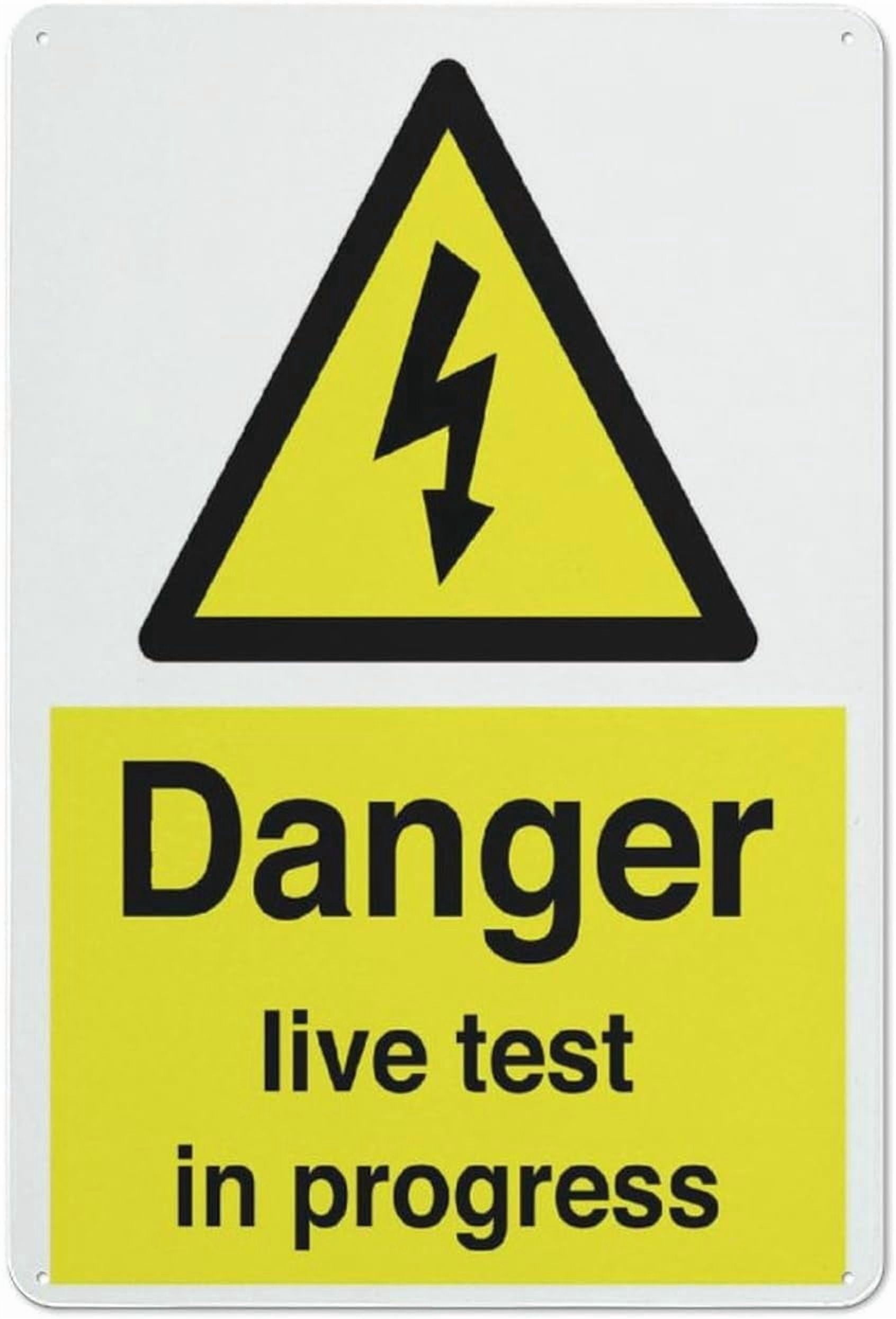 Live Testing In Progress Danger Live Test In Progress Outdoor Safe Sign - 8