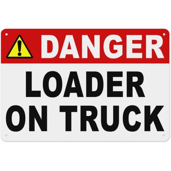 Danger Loader On Truck Sign 8"x12" - Aluminum Tin Warning for Home Outdoor Garden, Durable Safety Decor for Transport