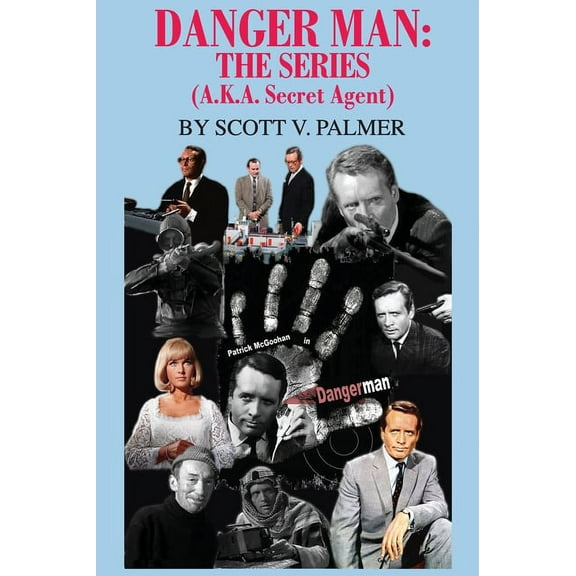 Danger Man: THE SERIES: (a.k.a. Secret Agent), (Hardcover)