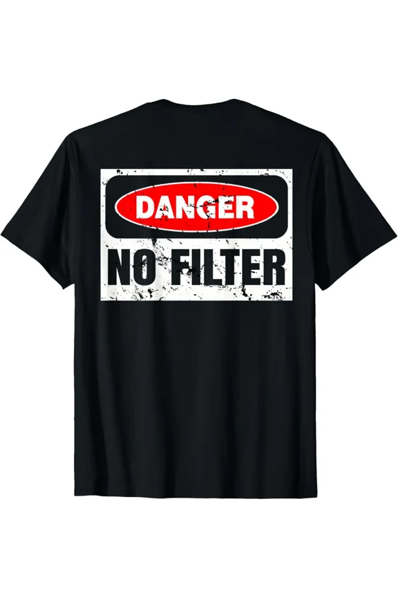 Danger No Filter Vintage Warning Sign Funny Sarcastic Graphic Unisex T-Shirt, up to size 5XL