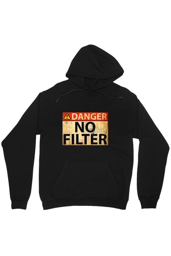 Danger No Filter Warning Sign Funny Quote Graphic Uncensored Humor Art M1683 Unisex Hoodie, Up to Size 5XL
