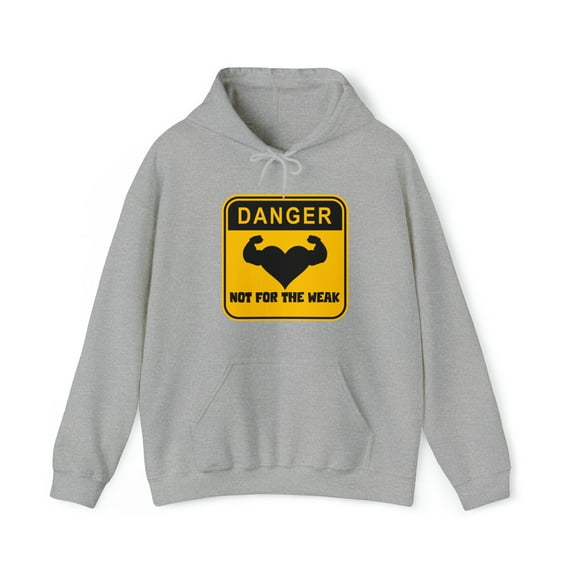 Danger Not for the Weak Unisex Heavy Blend Hooded Sweatshirt