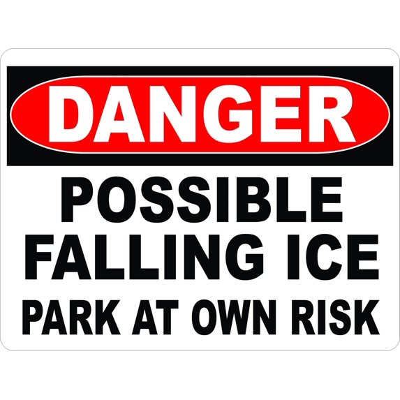Danger Possible Falling Ice Park at Own Risk Sign