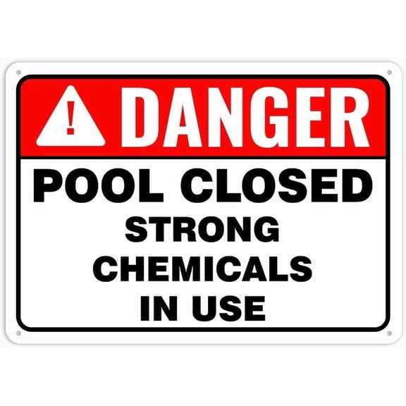 Danger Safety Sign Pool Closed Strong Chemicals In Caution Warning Notice Aluminium Metal 12"X8" Sign Plate