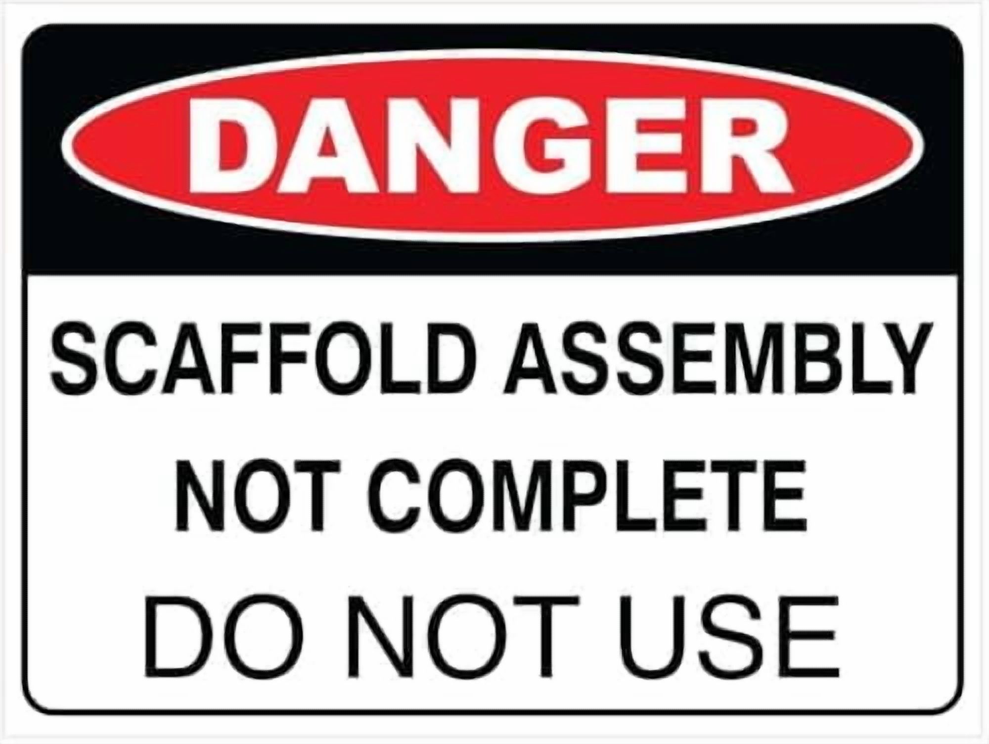 Danger Scaffolding Assembly NOT Complete DO NOT USE Sign Workplace 12×8 ...