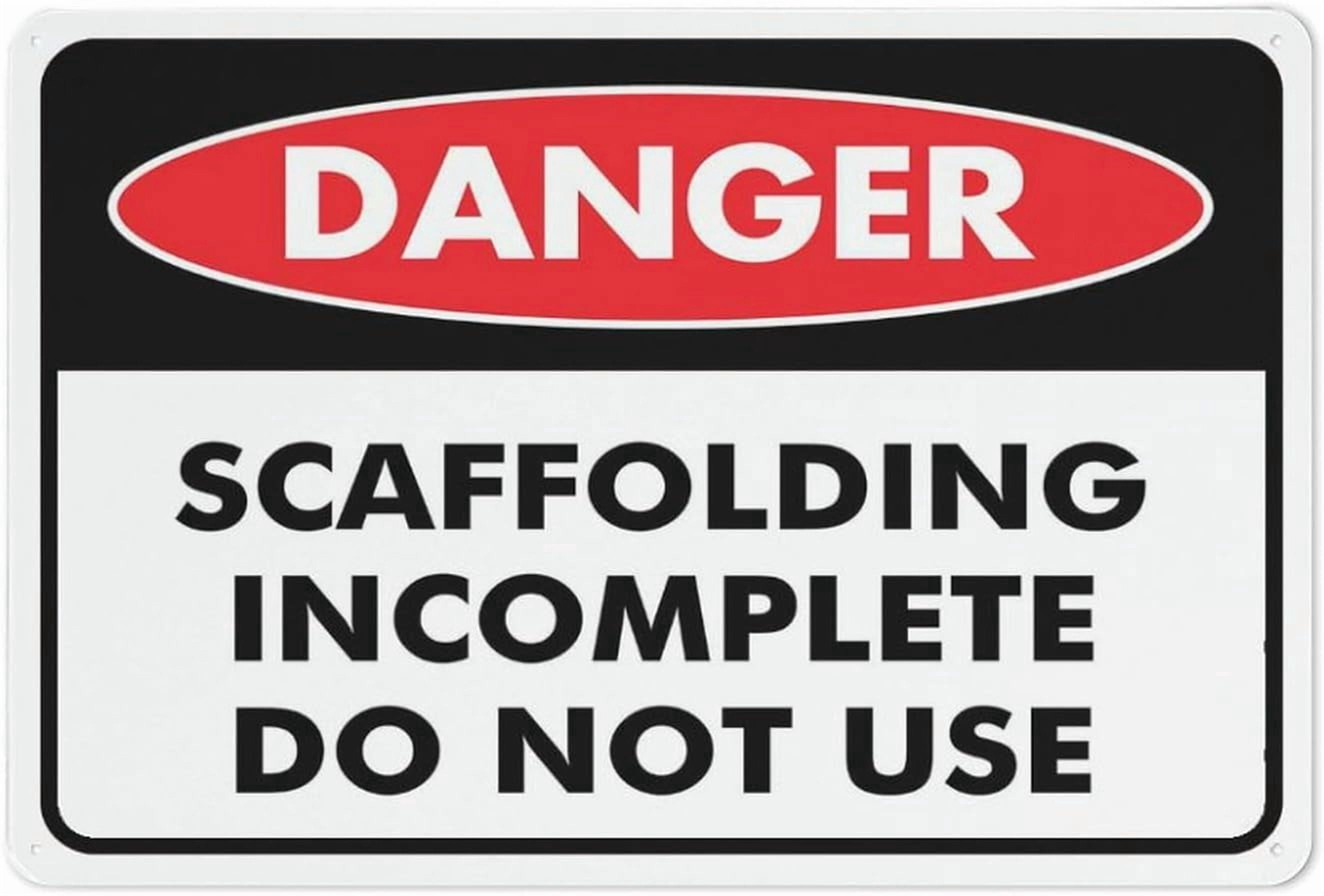 Propping Incomplete Signs Danger Scaffolding Incomplete Do Not Use Sign Signs Outdoor, Uv Printed ...