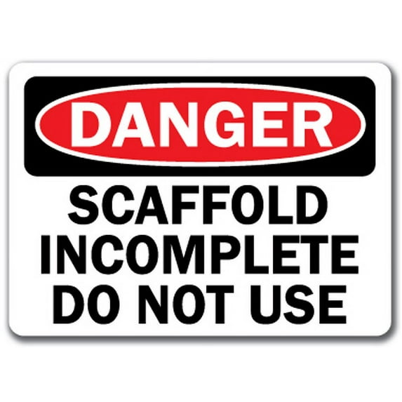 Danger Sign - Scaffold Incomplete Do Not Use - 10" x 14" OSHA Safety Sign