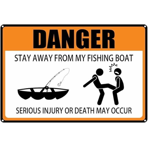 Danger Sign,Stay Away From My Fishing Boat Signs,Serious Injury Or Death May Occur Aluminum Tin Outdoor Sign,Garage,Man Cave,Bedroom Wall Decor Gift 12X8 Inch