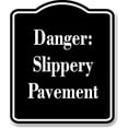 thumbnail image 1 of Danger Slippery Pavement BLACK Aluminum Composite Sign 20''x24'', 1 of 9