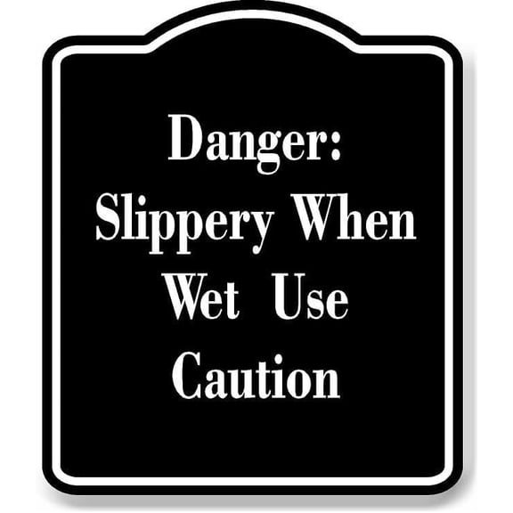 Danger Slippery When Wet Use Caution Black Sign 8.5x10