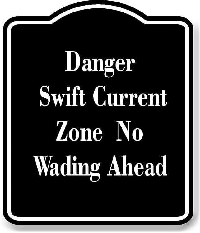 Danger Swift Current Zone No Wading Ahead BLACK Aluminum Composite Sign ...