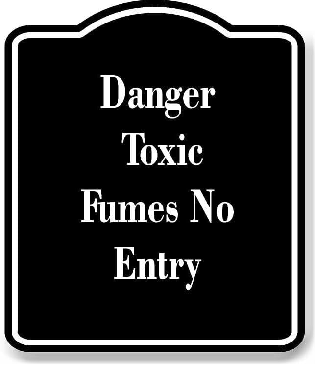 Danger Toxic Fumes No Entry BLACK Aluminum Composite Sign 8.5''x10 ...
