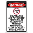 thumbnail image 1 of Danger Under 18 Only Trained and Authorized Personnel 8"x12" Aluminum Sign - Rust-Resistant, Weather-Durable, Easy to Mount, 1 of 4