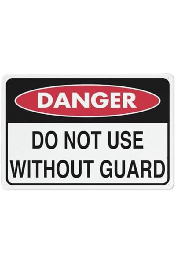 Danger Do Not Use Without Guard Sign Funny Decor For House Door Office Business Yard,Metal Aluminum Rust Free Sign - 12" X 8", Pre-Drilled Holes, Weather Resistant
