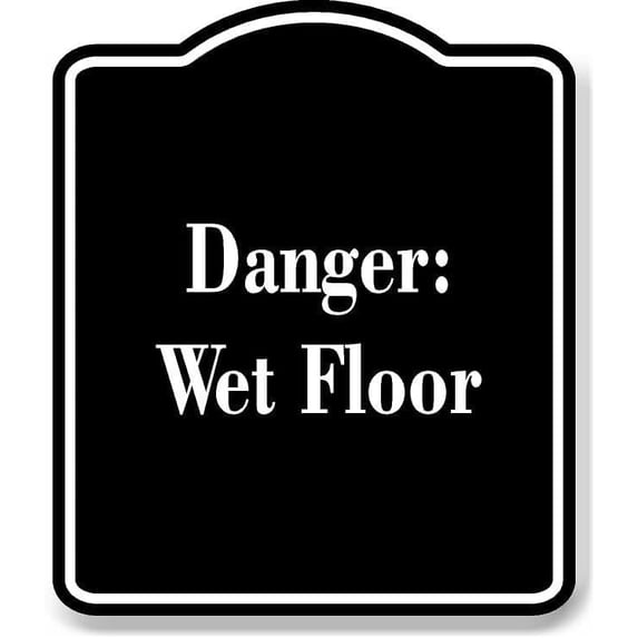 Danger Wet Floor BLACK Aluminum Composite Sign 15''x18''