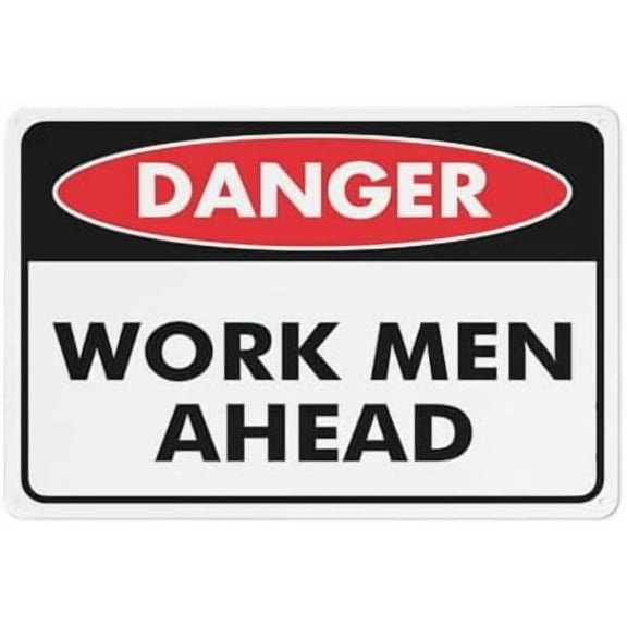 Danger Work Men Ahead Sign Metal Signs 12X8 Inch Rust Free Aluminum,Uv Ink Printing,Durable Outdoor For Home
