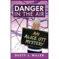 thumbnail image 1 of Danger in the Air: An Alice Ott Mystery (Paperback), 1 of 1