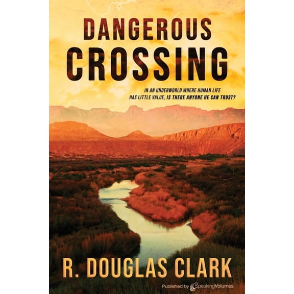 Dangerous Crossing (Paperback) by R Douglas Clark
