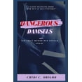 thumbnail image 1 of Dangerous Damsels : 10 Toxic Women, Men Should Avoid (Paperback), 1 of 1