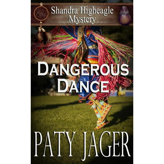 Shandra Higheagle Mystery Dangerous Dance, Book 11, (Paperback)