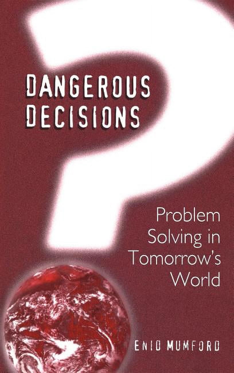 Dangerous Decisions: Problem Solving in Tomorrow's World, (Hardcover ...