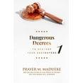 thumbnail image 1 of Dangerous Decrees to Destroy Your Destro Dangerous Decrees to Destroy your Destroyers: The Power of Decreeing into the Spiritual Realm: Biblical Principles to De, Book 1, (Paperback), 1 of 1