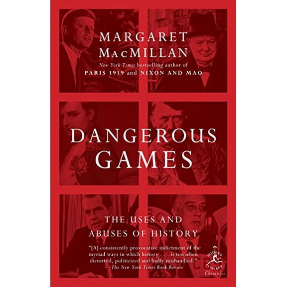 Pre-Owned Dangerous Games: The Uses and Abuses of History (Paperback) 0812979966 9780812979961