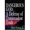 thumbnail image 1 of Dangerous God: A Defense of Transcendent Truth (Paperback), 1 of 1
