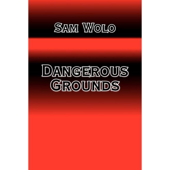 Dangerous Grounds, (Paperback)