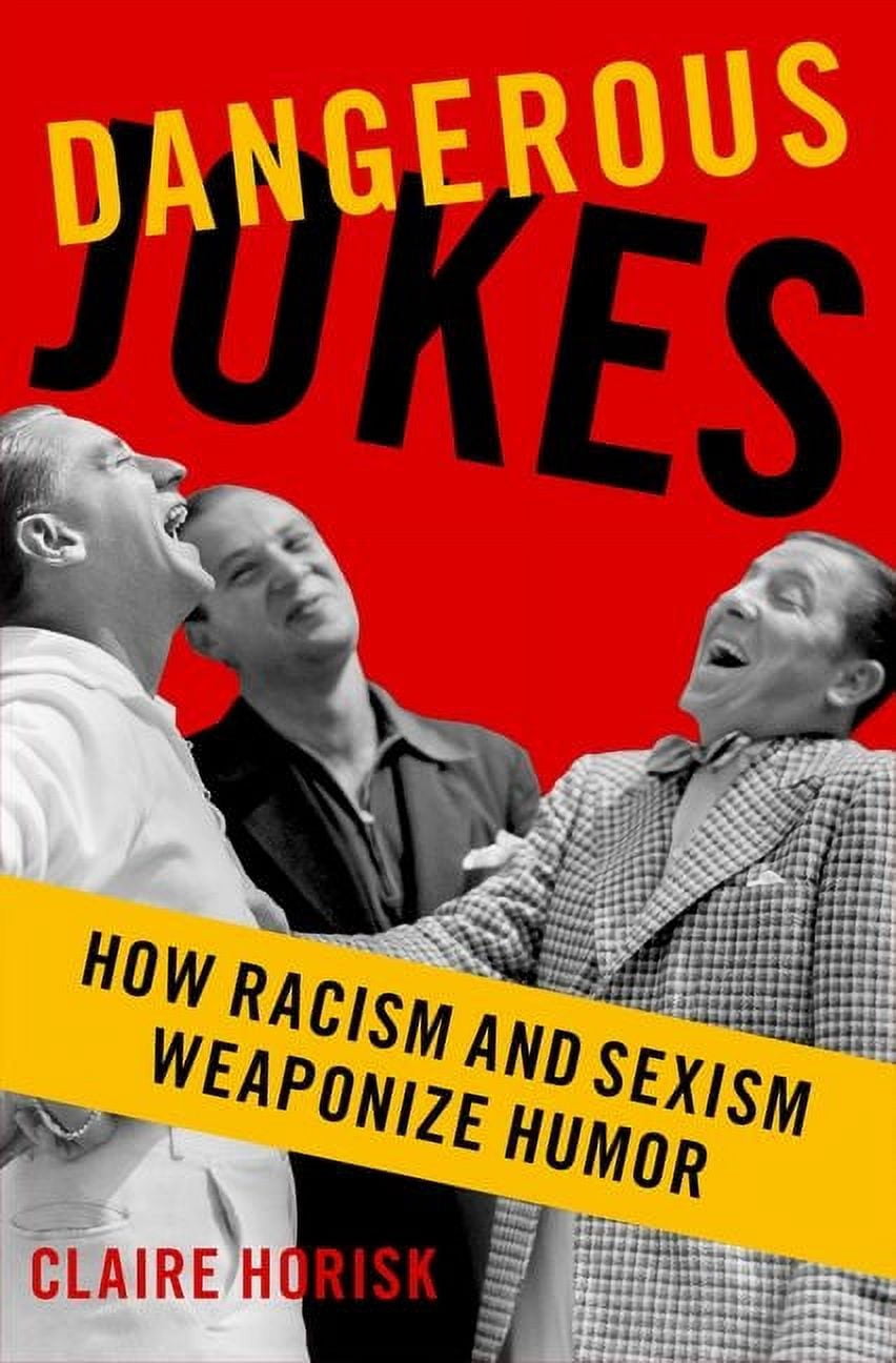 Joks Ravim Dangerous Jokes: How Racism and Sexism Weaponize Humor, (Hardcover ...