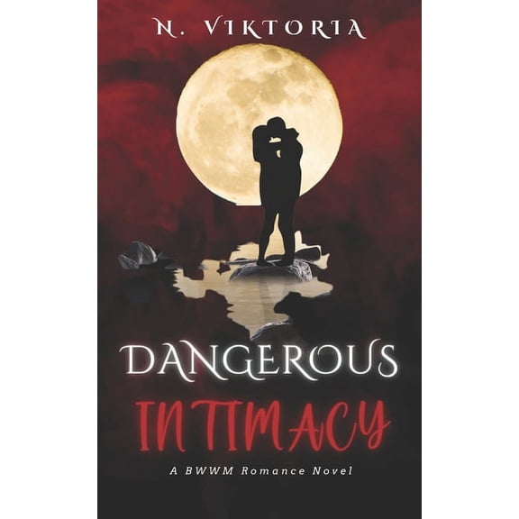 Dangerous Love: Dangerous Intimacy: An Interracial BWWM Dark Mafia Italian Billionaire Playboy Secret Baby Romance (Paperback)