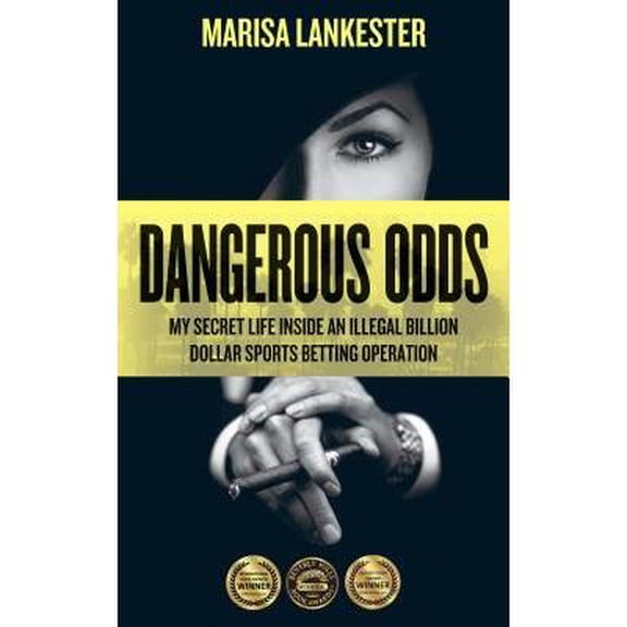 Dangerous Odds: My Secret Life Inside an Illegal Billion Dollar Sports Betting Operation (Paperback)