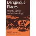 thumbnail image 1 of Dangerous Places: Health, Safety, and Archaeology, (Paperback), 1 of 1