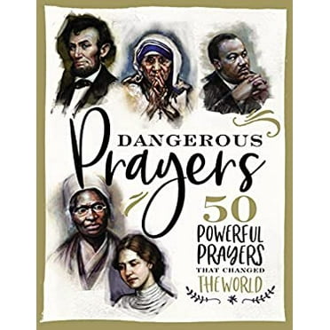 Pre-Owned Dangerous Prayers: 50 Powerful Prayers That Changed the World (Hardcover) 1400209056 9781400209057