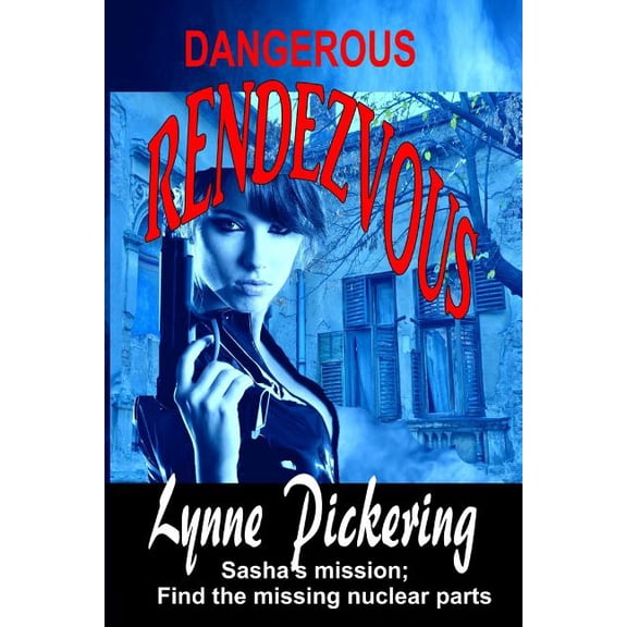 Deadly Games Dangerous Rendezvous: Sasha's mission., Book 3, (Paperback)