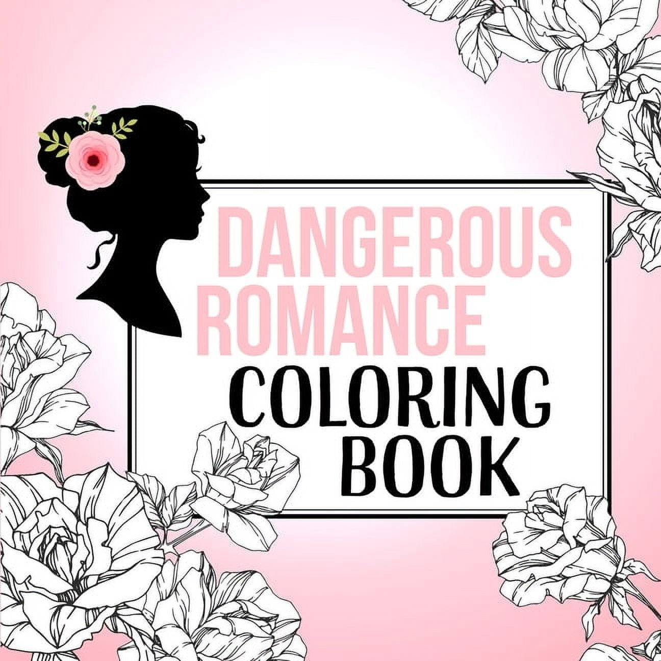 Dangerous Romance Coloring Book, (Paperback)
